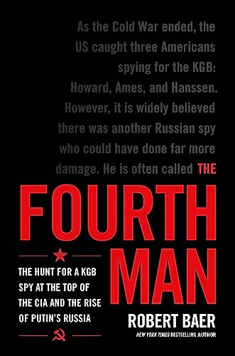 The Fourth Man: The Hunt for the KGB's CIA Mole and Why the US Overlooked Putin von OCTOPUS PUBLISHING